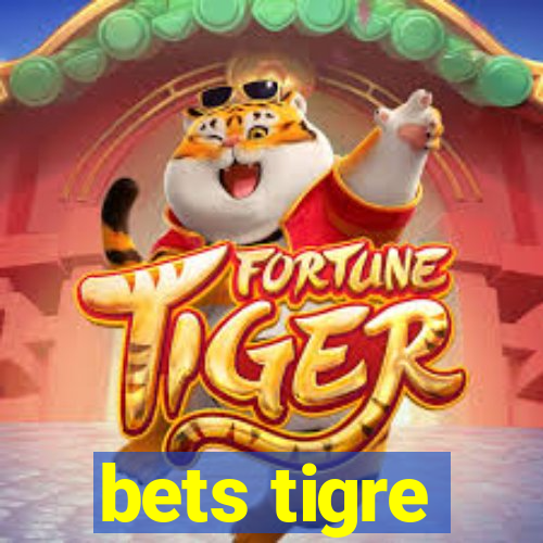 bets tigre