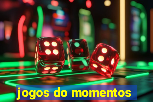 jogos do momentos