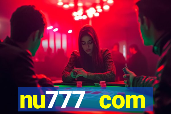 nu777 com plataforma de jogos