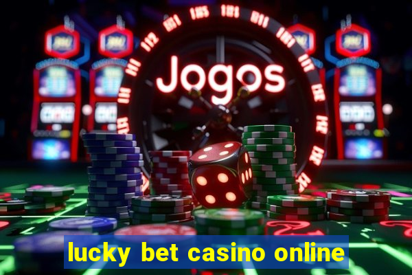 lucky bet casino online