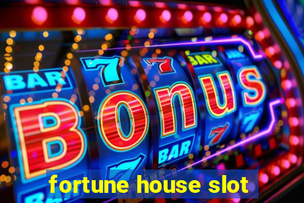 fortune house slot