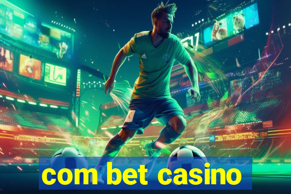 com bet casino