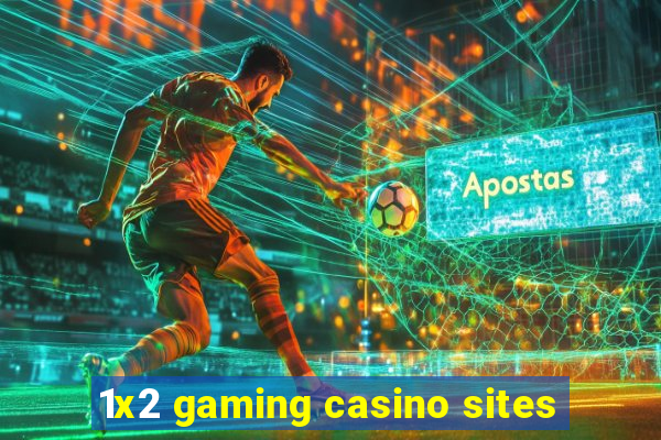 1x2 gaming casino sites