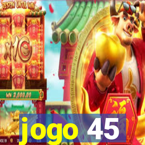 jogo 45