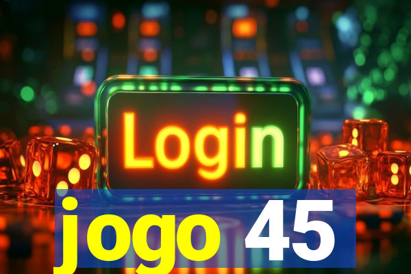 jogo 45