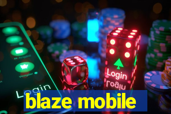 blaze mobile