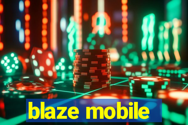 blaze mobile