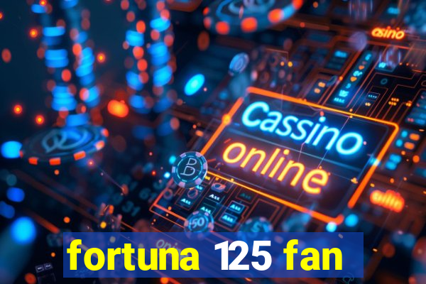 fortuna 125 fan