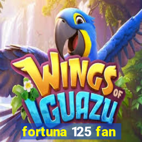 fortuna 125 fan