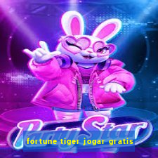 fortune tiger jogar gratis