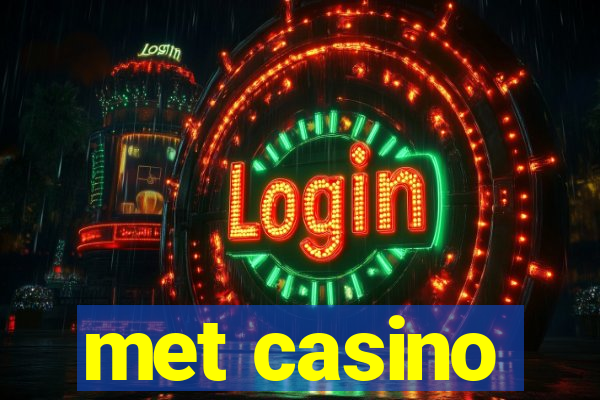 met casino