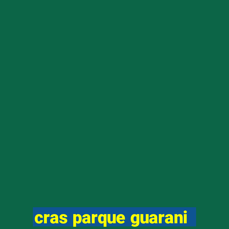 cras parque guarani