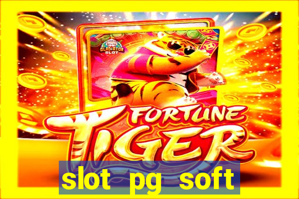 slot pg soft porcentagem gratuitos