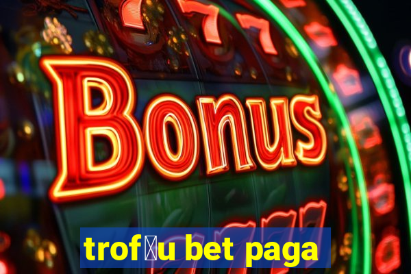 trof茅u bet paga