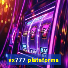 vx777 plataforma