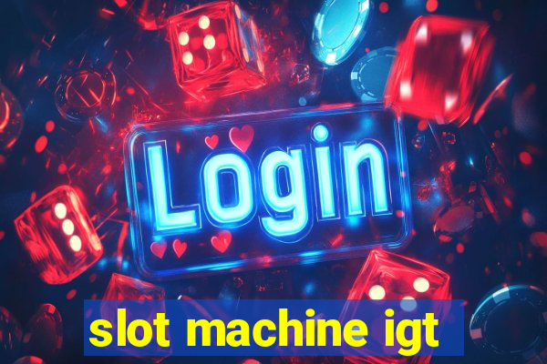 slot machine igt