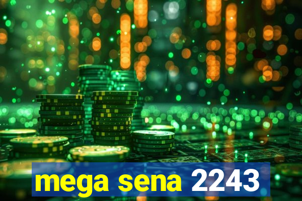 mega sena 2243