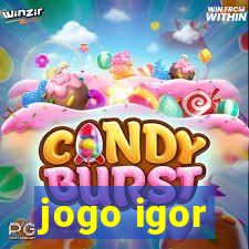 jogo igor