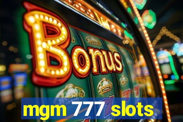 mgm 777 slots