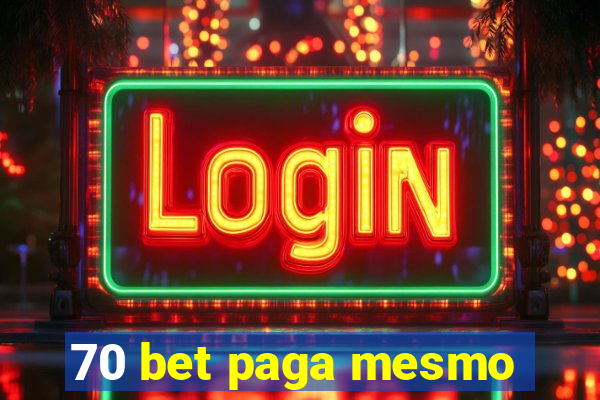 70 bet paga mesmo