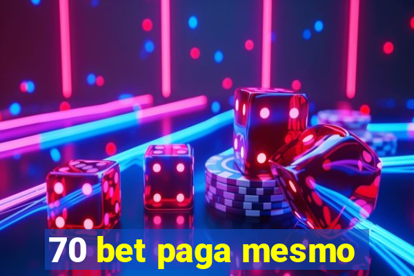 70 bet paga mesmo