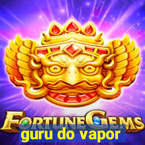 guru do vapor