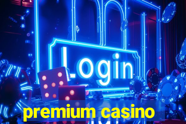 premium casino