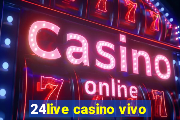 24live casino vivo