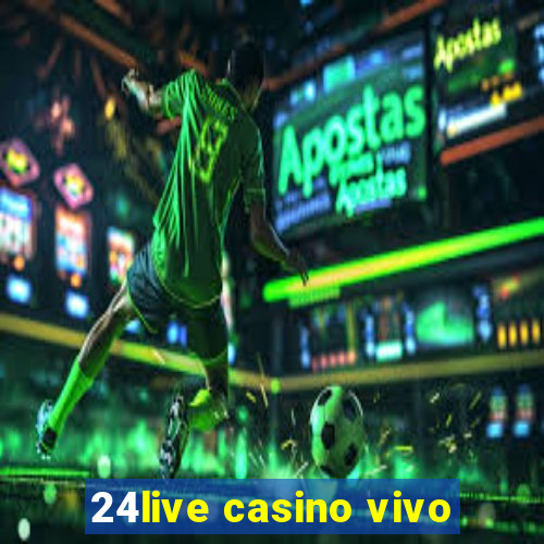 24live casino vivo