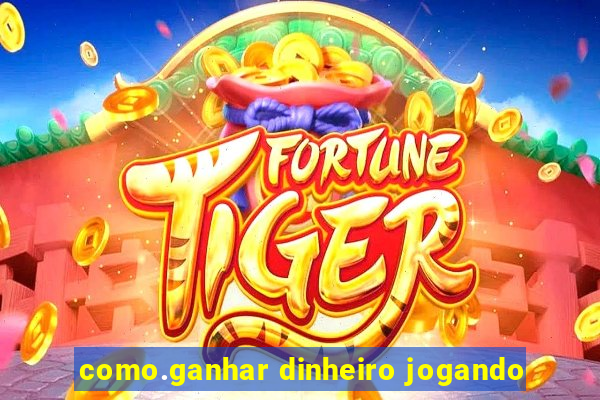 como.ganhar dinheiro jogando