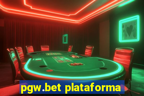 pgw.bet plataforma