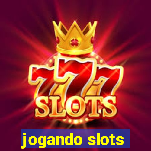 jogando slots