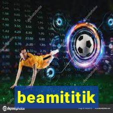 beamititik