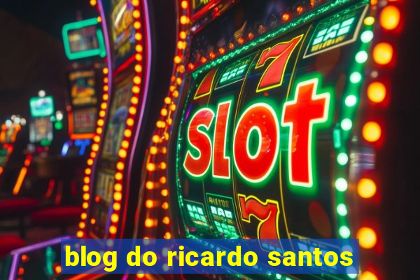 blog do ricardo santos