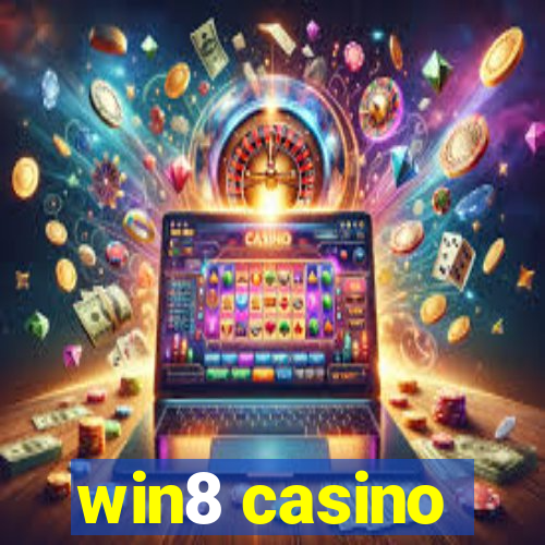 win8 casino