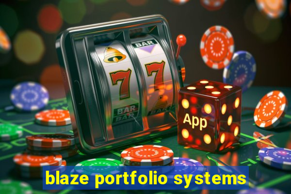 blaze portfolio systems