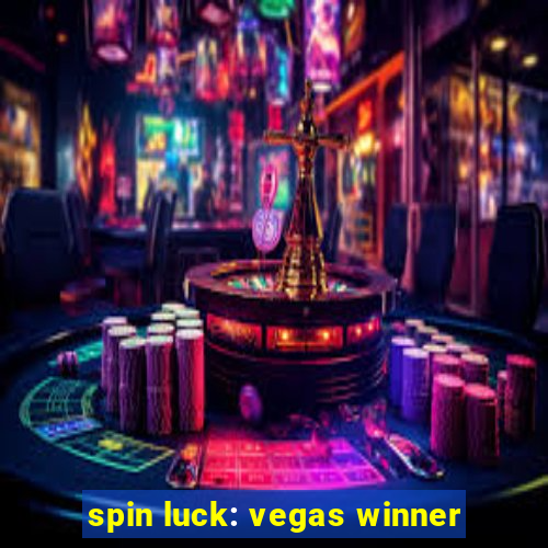 spin luck: vegas winner