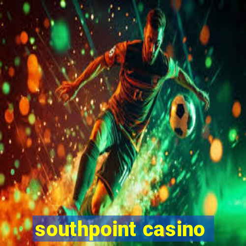 southpoint casino