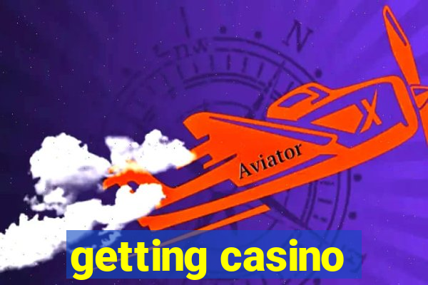 getting casino