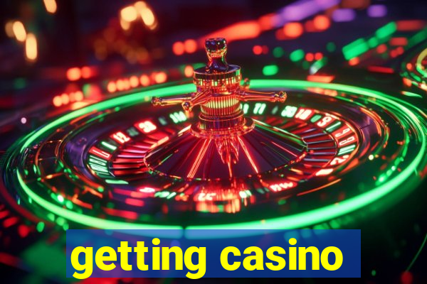 getting casino