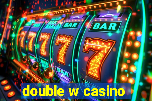 double w casino