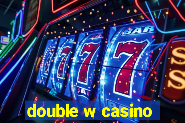 double w casino