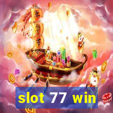 slot 77 win