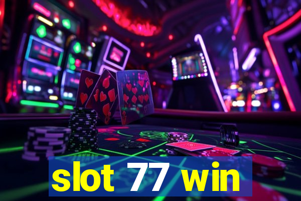 slot 77 win