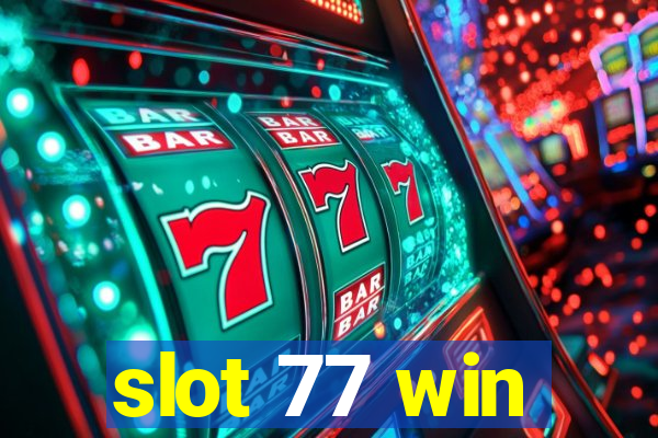 slot 77 win