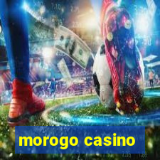 morogo casino