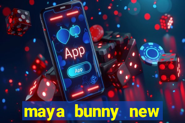 maya bunny new slot release