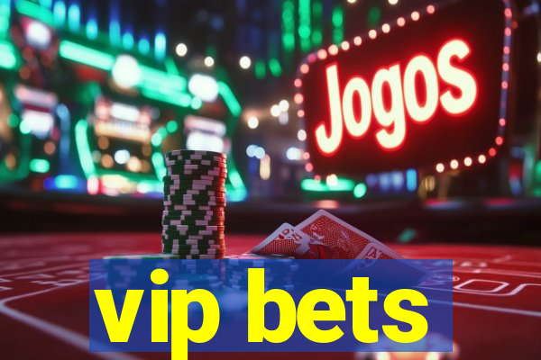 vip bets