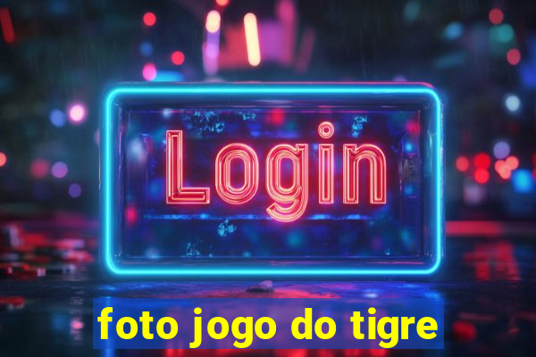 foto jogo do tigre