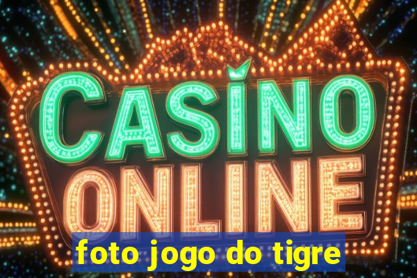 foto jogo do tigre